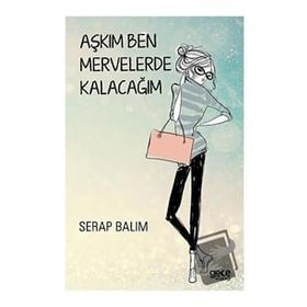 Aşkım Ben Mervelerde Kalacağım - Serap Balım