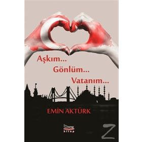 Aşkım Gönlüm Vatanım - Emin Aktürk
