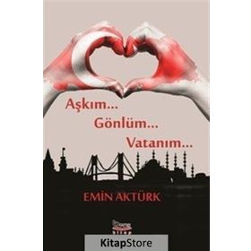 Aşkım Gönlüm Vatanım - Emin Aktürk
