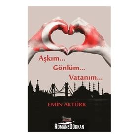 Aşkım Gönlüm Vatanım - Emin Aktürk