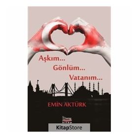Aşkım Gönlüm Vatanım - Emin Aktürk