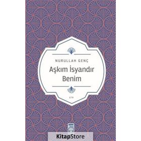 AŞKIM İSYANDIR BENIM - NURULLAH GENÇ