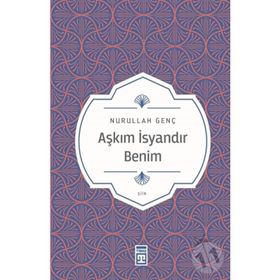Aşkım İsyandır Benim Yazar İmzalı Timaş Yayınları