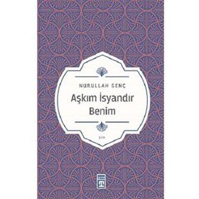 Aşkım İsyandır Benim Yazar İmzalı Timaş Yayınları