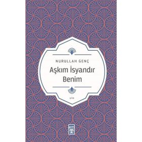 Aşkım İsyandır Benim Yazar İmzalı Timaş Yayınları