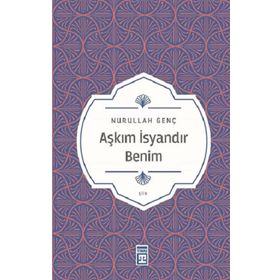 Aşkım İsyandır Benim Yazar İmzalı Timaş Yayınları