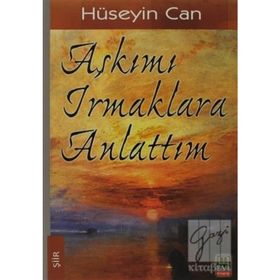 AŞKIMI IRMAKLARA ANLATTIM - HÜSEYIN CAN