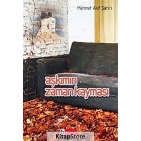 AŞKIMIN ZAMAN KAYMASI - MEHMET AKIF ŞAHİN