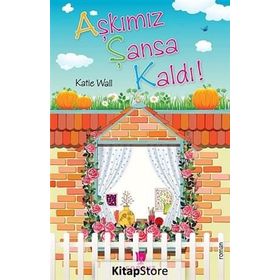 AŞKIMIZ ŞANSA KALDI ! - KATIE WALL