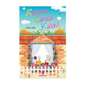 AŞKIMIZ ŞANSA KALDI ! - KATIE WALL