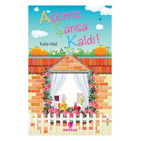 AŞKIMIZ ŞANSA KALDI ! - KATIE WALL