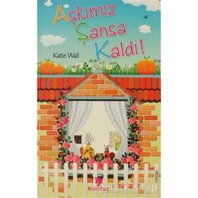 AŞKIMIZ ŞANSA KALDI ! - KATIE WALL