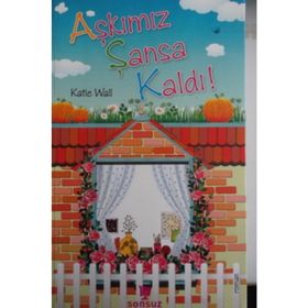 AŞKIMIZ ŞANSA KALDI ! - KATIE WALL