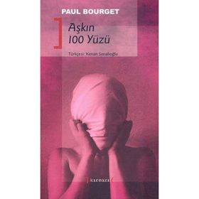 AŞKIN 100 YÜZÜ - PAUL BOURGET