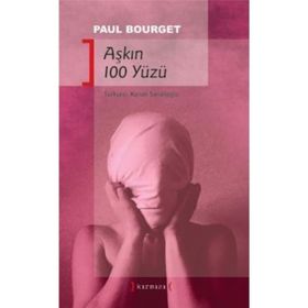 AŞKIN 100 YÜZÜ - PAUL BOURGET
