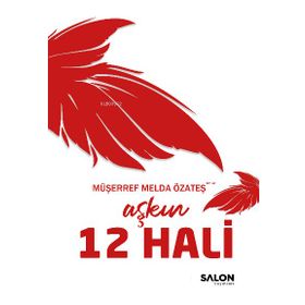 Aşkın 12 Hali - Müşerref Melda Özateş