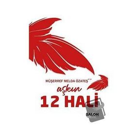 Aşkın 12 Hali - Müşerref Melda Özateş