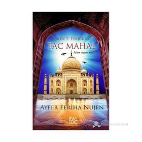 AŞKIN 7. HARIKASI TAÇ MAHAL AŞKIN TAŞTAN MEALI - AYFER FERIHA NUJEN