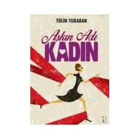 Aşkın Adı Kadın - Tülin Turaban