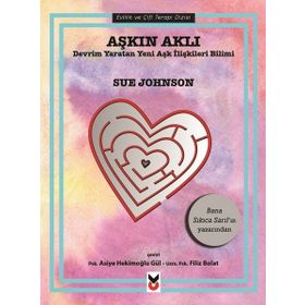 Aşkın Aklı-Devrim Yaratan Yeni Aşk İlişkileri Bilimi - Sue Johnson