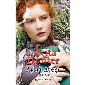 AŞKIN ATEŞİ ATEŞ DIZISI 1 - RITA HUNTER