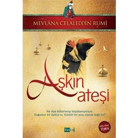 Aşkın Ateşi - mevlana celalettin rumi