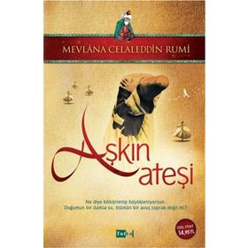 Aşkın Ateşi - mevlana celalettin rumi