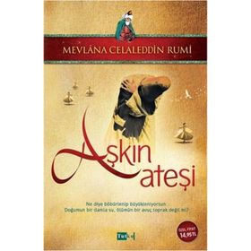 Aşkın Ateşi - mevlana celalettin rumi