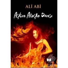 Aşkın Ateşle Dansı / Ali Abi