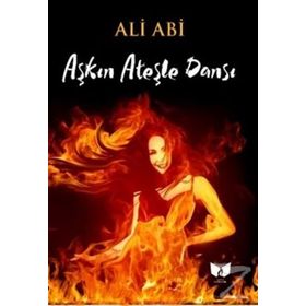 Aşkın Ateşle Dansı / Ali Abi