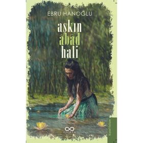 Aşkın Âbad Hali Ebru Hanoğlu