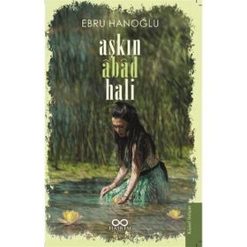 Aşkın Âbad Hali Ebru Hanoğlu