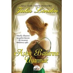 AŞKIN BAHARINA UYANMAK MUTLU OLMANIN HAYALINI KURAN IKI INSANIN IMKÂNSIZ AŞKI - JULIA LONDON