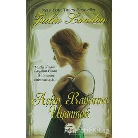AŞKIN BAHARINA UYANMAK MUTLU OLMANIN HAYALINI KURAN IKI INSANIN IMKÂNSIZ AŞKI - JULIA LONDON