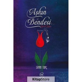 Aşkın Bendesi Sinan Tunç