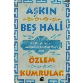 AŞKIN BEŞ HALI - ÖZLEM KUMRULAR