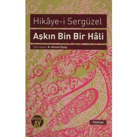 Aşkın Bin Bir Hali : Hikaye-i Sergüzel - Anonim