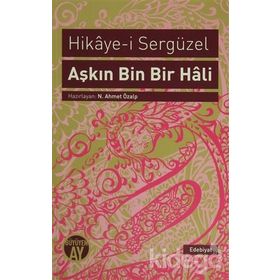 Aşkın Bin Bir Hali : Hikaye-i Sergüzel - Anonim