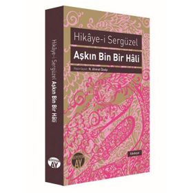 Aşkın Bin Bir Hali Hikaye-i Sergüzel - N. Ahmet Özalp