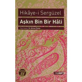 Aşkın Bin Bir Hali Hikaye-i Sergüzel - N. Ahmet Özalp