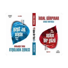 AŞKIN BIR YÜZÜ ERKEK VE KADIN GÖZÜYLE - İKBAL GÜRPINAR;CENGIZ HORTOĞLU