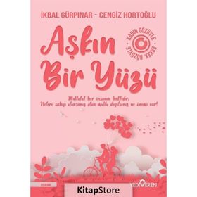 AŞKIN BIR YÜZÜ ERKEK VE KADIN GÖZÜYLE - İKBAL GÜRPINAR;CENGIZ HORTOĞLU