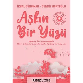 AŞKIN BIR YÜZÜ ERKEK VE KADIN GÖZÜYLE - İKBAL GÜRPINAR;CENGIZ HORTOĞLU