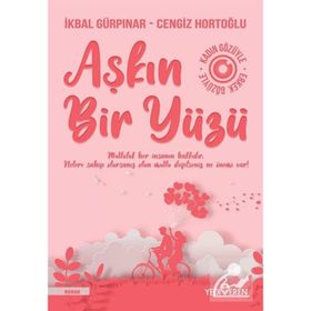 AŞKIN BIR YÜZÜ ERKEK VE KADIN GÖZÜYLE - İKBAL GÜRPINAR;CENGIZ HORTOĞLU
