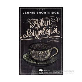 Aşkın Biyolojisi - Jennie Shortridge