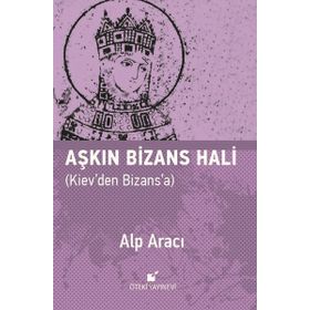 Aşkın Bizans Hali - Alp Aracı