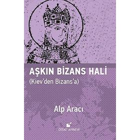 Aşkın Bizans Hali - Alp Aracı