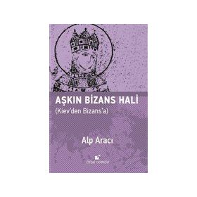 Aşkın Bizans Hali - Alp Aracı