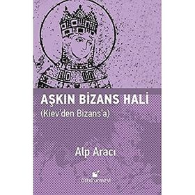 Aşkın Bizans Hali - Alp Aracı