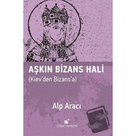 Aşkın Bizans Hali - Alp Aracı